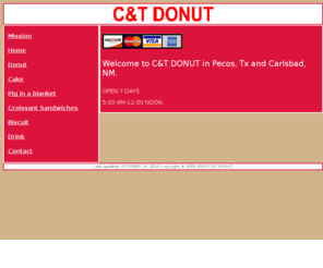 ctdonut.com: C&T DONUT Homepage
Donut in Pecos,Donut in 79772, Pig in a blanket in 79772,kolaches in Pecos,TX, biscuits in 79735, toaster and croissant sandwiches, Coffee in Fort Stockton.