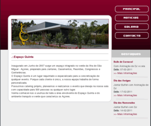 espacoquinta.com: ::Espaço Quinta::
O Espaço Quinta é um lugar requintado e especializado para a concretização de qualquer evento.