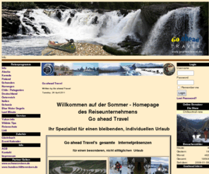 goaheadtravel.de: Goahead Travel - Info
goahead, Mushing, Kanutravel, Wanderreiten, Kanada, Yukon, Alaska,, Go ahead Travel Ihr Reiseveranstalter fuer einen bleibenden individuellen Urlaub bietet Kanutouren, Klettern, Wandern, Rundreisen in Kanada, dem Yukon Territory, Alaska und Skandinavien. Desweiteren liegt unser Augenmerk auf Hundeschlittenreisen und Husky Erlebnisse im Sommer für Familien, Kinder, Behinderte Menschen, Alleinreisende, Paare, Gruppen, auch in Deutschland,der Schweiz und Chile Patagonien