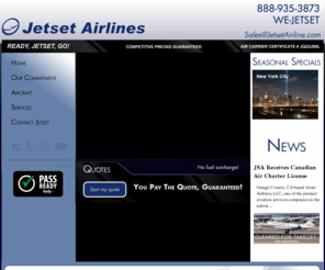 jetsetairline.com: California Jet Charter - Jet Charter Services, Aircraft Charters
JetSet Airline offers personalized services for private air travel. Based at Orange County airport SNA JetSet can complete trips to Las Vegas or trips to NY with short notice.