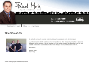 mercipascal.com: Pascal Morin :: Agent immobilier affilié : Témoignages
Pascal Morin - Agent immobilier affilié - Groupe Sutton - Synergie de l'est inc.