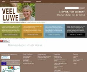 veelluwe.nl: Veel Luwe - Home
Veel tijd, veel aandacht: kortom Veel Luwe; streekproducten van de Veluwe.