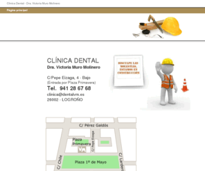 dentalvm.es: Página principal - Clinica Dental Victoria Muro
Clinica Dental en Logroño, especializada en Odontopediatría y Ortodoncia. La Dra Victoria Muro es Lda en Odontología por la UCM, Master en Odontopediatría por la UCM y Master en Ortodoncia por FineArt