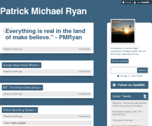 pmryan.com: Patrick Michael Ryan
My depository of random digital expressions including thoughts, tips and discoveries made along the way.