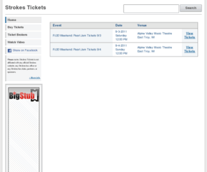 strokestickets.org: Strokes Tickets | StrokesTickets.org
Find deals on Strokes tickets! StrokesTickets.org is the best source for Strokes concerts, tour dates, cheap tickets, premium tickets, ticket auctions, music, videos, news, and more.