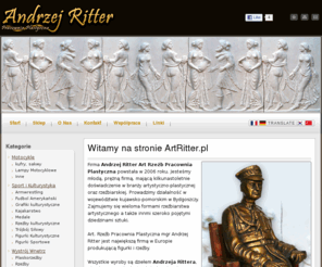 artritter.pl: Andrzej Ritter
Andrzej Ritter - Art RzeĽb Pracownia Plastyczna. Pracownia wykonuje figurki, rzeĽby, płaskorzeĽby, o różnej tematyce i przeznaczeniu.