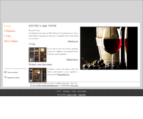 enotecavinci.com: Enoteca dalle Vigne - Produzione e vendita di vini - Firenze - Visual Site
Enoteca dalle Vigne vi aspetta a Vinci, in provincia di Firenze, per offrivi i vini italiani ed esteri migliori. 