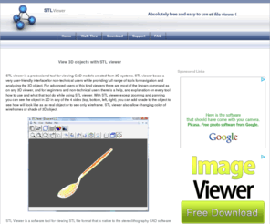 stlfileviewer.com: STL Viewer - FREE STL file Viewer 2.2
Free STL Viewer - free software that lets you view 3D STL files (.stl file format).