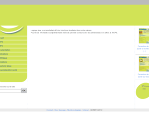 education-sante.org: Education sant Rhne-Alpes - IREPS
Ple rgional de ressources au service des acteurs de la rgion Rhne-Alpes investis dans des projets d'ducation pour la sant et de prvention : documentation, appui mthodologique, valuation, formation, appui mthodologique, tudes
