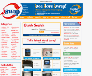 iswap.co.uk: iswap - swap shop - clear out your clutter - exchange something you dont want for something you do! - books, cars, dvds absolutely anything!
iswap the online swap shop - turn something you dont want into something you do! - books, cars, dvds anything!