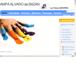 ampaalvarodebazan.com: AMPA del colegio lvaro Bazan. San Blas (MADRID)
Pgina web del Ampa del colegio 
lvaro Bazan. San Blas (MADRID). Descubre nuestros horarios de actividades, artculos, enlaces de 
inters, eventos visitando nuestra web