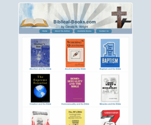 biblical-books.com: Home
Biblical-Books.com -Gerald’s Biblical Books are straight forward,  simply stated, succinctly written and sincerely dedicated to scriptural soundness.