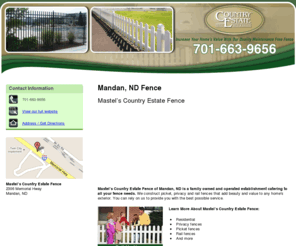 mastelscountryestatefence.com: Fence Mandan, ND - Mastel’s Country Estate Fence 701-663-9656
Call us now. Mastel’s Country Estate Fence provides picket, rail, and fences to Mandan, ND area. Call 701-663-9656.