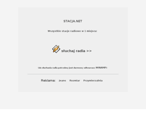 stacja.net: STACJA.NET - Stacja Net
Wszystkie polskie stacje radiowe w 1 miejscu, 100 stacji grających online. Prawdziwa uczta dla twoich uszu.