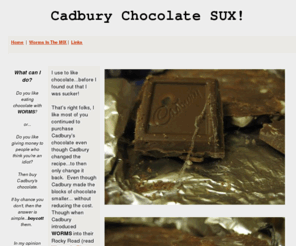 cadburysux.com: Cadbury Chocolate SUX
Cadbury Chocolate SUX