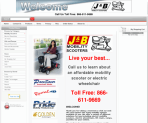 jandbscooters.com: Mobility Scooters, Electric Wheelchairs, Manual Wheelchairs, Power lift chairs, Lifts | J & B Scooters 
At J&B Mobility we offer everything from mobility scooters and electric wheelchairs to lift chairs and lifts. We are here to provide you with all your mobility needs. Please visit our site to see our wide varity of electric scooters and power wheelchairs.