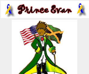 prince-evan.net: Prince Evan's Minority Families Down Syndrome Network
Prince Evan: A website celebrating the successes of individuals with disabilities and connecting parents of African American and other minority preemies and children with Down Syndrome.