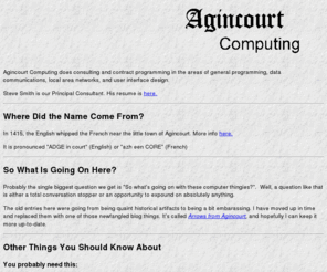 agincourtcomputing.com: Agincourt Computing Home Page
Agincourt Computing does consulting and contract programming in the areas of general programming, data communications, local area networks, and user interface design.