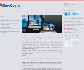 euroqualis.com: EuroQualis Periódicos Digitais
Euro-Qualis. Elaboração de periódicos científicos eletrônicos para instituições de ensino