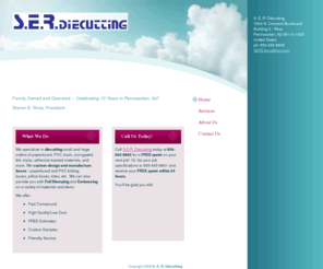 serdiecutting.com: S. E. R. Diecutting - Home
Family Owned and Operated -- Celebrating 10 Years in Pennsauken, NJ!Steven E. Rosa, President 