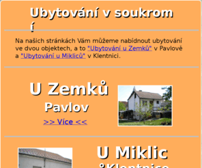 uzemku.com: Soukromé ubytování pod Pálavou
Celoroční ubytování v penzionu na úpatí Chráněnné krajinné oblasti Pálava. Cykloturistika, turistika, památky, ochutnávka vín, vinařské stezky, cyklotrasy, cyklostezky. Dvoulůžkový pokoj s možností přistýlky.