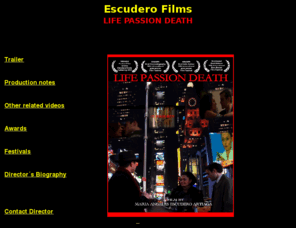 escuderofilms.com: ESCUDERO FILMS
Information and videos of Escudero films lates production LIFE PASSION DEATH