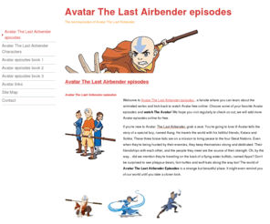 avatarthelastairbenderepisodes.com: Avatar The Last Airbender Epsiodes | Watch Avatar free online
Avatar The Last Airbender Epsiodes | Watch Avatar free online. The Last Airbender episodes book 1, 2, 3. 