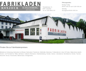 fabrikladen.info: Schlossberg Bonjour Fabrikladen
Schlossberg Switzerland - Bettwäsche vom Feinsten. Die Schweizer Traditionsmarke bürgt für zeitlos schöne Drucke auf seidig glänzendem Satin Noblesse und pflegeleichtem Jersey Royal. Diese Grundqualitäten sind auch in 60 abgestimmten Unifarben erhältlich.