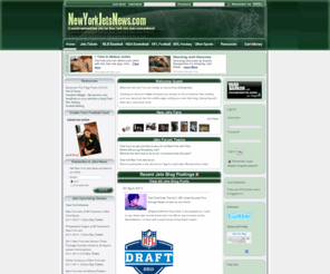 newyorkjetsnews.com: New York Jets Blogging Community - NewYorkJetsNews.com
The most comprehensive New York Jets fan website on the internet - Jets blogs, forums, schedule, news, tickets, scores, standings, player roster, player stats and Jets paraphernalia collected from around the internet, updated hourly.