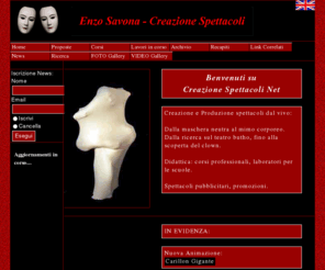 creazionespettacoli.net: Enzo Savona - Creazione Spettacoli
Progettazione eventi di spettacolo, regia teatrale,
corsi formazione per attori, produzione spettacoli