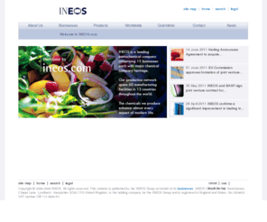ineos-refining.com: INEOS
A manufacturing, distribution, sales and marketing company of speciality and
intermediate chemicals, including oxides, glycols, and esters.