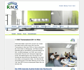 knx-professionals.at: KNX Userclub Austria: Startseite
Der KNX-Userclub Austria hat sich zur Aufgabe gemacht, als unabhängige Plattform für Endverbraucher aufzutreten um Ihnen die Möglichkeiten und Vorteile  einer "intelligenten, zukunftssicheren Elektroinstallation" näher zu bringen.