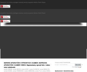 fotonaprawa.net: FOTOSERWIS - Strona Główna
Firma Serwisfotovideo zajmuje się naprawą cyfrowego sprzętu foto i video: CANON, NIKON, SONY, OLYMPUS, MINOLTA, KODAK, PANASONIC, SAMSUNG, FUJI, CASIO.