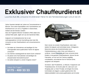 chauffeur-in-muenster.de: Chauffeur in Münster, Chauffeurdienst, Fahrdienst, Limousinenservice, Flughafentransfer, Shuttleservice | Willkommen
Chauffeurdienst und Taxiunternehmen in Münster. Erfahrener Fahrer für alle Fahrdienstleistungen z.B. Dienstfahrten, Privatfahrten, Flughafentransfer und Limosinenservice mit ausgebildeten Chauffeuren.  Natürlich haben wir auch Hochzeitslimosinen.