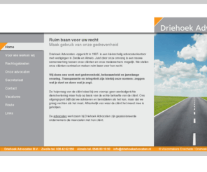 driehoekadvocaten.nl: Driehoek advocaten
Driehoek Advocaten -opgericht in 1997- is een kleinschalig advocatenkantoor met vestigingen in Zwolle en Almelo. Juist door onze omvang is een nauwe samenwerking tussen onze cliënten en onze medewerkers mogelijk