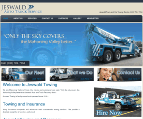 jeswald.com: Jeswald Towing | Mahoning Valley Tow Trucks | Wreckers and Road Service
Jeswald Towing, Wreckers, and Road Service, offers towing for Austintown, North Jackson, McDonald, and Youngstown, Ohio.  Call us for towing, road service, flat tires, hauling, jump starts, and if you are locked out of your car