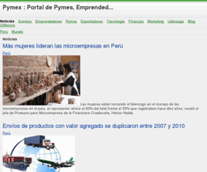 pymex.pe: Noticias
Pymex es un Portal peruano especializado en comercio exterior. Ofrecemos noticias diarias, agenda de eventos, Red Social de exportadores y afines, contactos comerciales, inteligencia comercial, estudios de mercado, perfiles de producto, casos de pymes exitosas, aprenda a exportar, comercio exterior