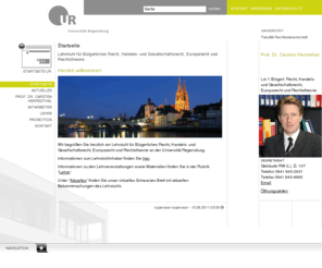 carsten-herresthal.de: Startseite - Universität Regensburg
Homepage des Lehrstuhls für Bürgerliches Recht, Handels- und Gesellschaftsrecht, Europarecht und Rechtstheorie an der Universität Regensburg (Prof. Dr. Carsten Herresthal)