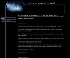 laraleuz.com: :: L A R A L E U Z ::
Plateforme pour les sites RPG et les produits LARALEUZ. Linkable de laraleuz Site perso, msique, photos et vidéo