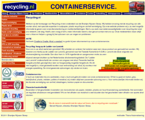 bedrijfsverpakkingen.com: Oudpapier | papier & plastic recycling | papiervernietiging | papierrecycling :: Recycling.nl
Recycling.nl is een onderdeel van de Brantjes Nijssen Groep. Wij hebben ervaring met de recycling van alle soorten afval, met speciale expertise in oudpapier, plastic recycling papiervernietiging en archief vernietiging.