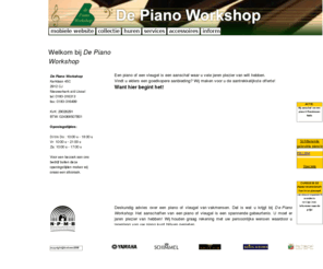 depianoworkshop.nl: De Piano Workshop - Start
Het beste adres voor uw piano en alles rondom uw piano!