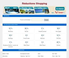 reductions-shopping.com: Réductions Shopping - codes promo
Réductions Shopping, l'annuaire des codes promo et bons de réduction. Achetez malin en bénéficiant des meilleurs prix du web.