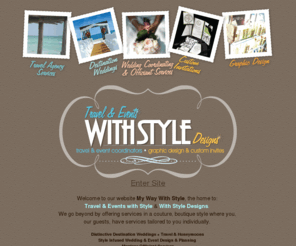 reservewithstyle.com: My Way With Style - destination weddings, travel agency, wedding 
coordinating, wedding planning, custom invitations located in Winnipeg
Home of Travel and Events with Style & With Style Designs