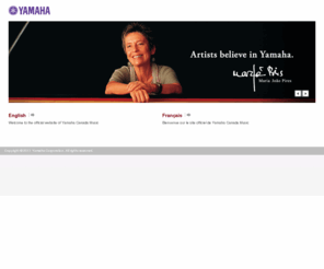 yamaha.ca: Home - Yamaha - Canada
The official website of Yamaha Corporation., Products, Dealers, Music Education, Artists, News & Events, Support, About Yamaha