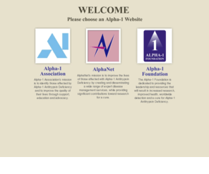 alpha1community.org: Alpha-1 Association
Alpha-1 Association's mission is to identify those affected by Alpha-1 Antitrypsin Deficiency and to improve the quality of their lives through suppot, advocacy and research.