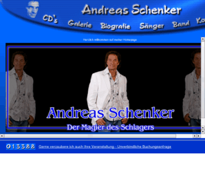 andreas-schenker.de: Andreas Schenker
Willkommen auf den Seiten vom Snger Andreas Schenker, Deutscher Schlager aus dem Spreewald