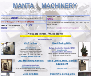 used-cnc-machinery.info: Used Machinery Sales like used cnc lathes, used cnc , Used Lathes, Used Boring Mills at Manta Machinery & Equipment, Inc
Used CNC Machinery dealer that buys and sells CNC and Manual equipment of all types. Used Fadal, Used Haas, used Mazaks, and more