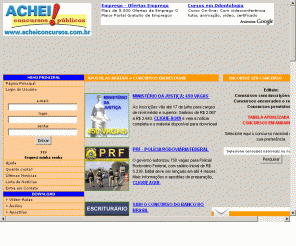 acheiconcursos.com.br: Achei Concursos Públicos
Concursos públicos e informações sobre provas federais, estaduais e municipais do Brasil. Provas, simulados e apostilas de concursos públicos para download. Concurso da Polícia Federal, IBAMA, INSS, Receita Federal, Polícia Civil e Militar.