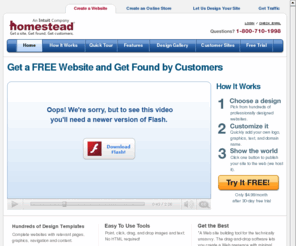 homestead.com: Homestead | Make a FREE Website - Create a Website in Mins - Build Your Own Website Today

Make a Free Website or Store! Create a Website in Minutes w/ our Award-Winning Web Design Software. Build Your Own Website & Find Customers Today.

















































