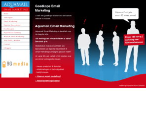 aquamail.nl: Email Marketing & Digitale Nieuwsbrief voor het MKB, professioneel, Sjabloon ontwerpen, Sjabloon, ontwerpen, Nederlands systeem, Aquaster, goedkoop, voordelig, goedkoopste, kwaliteit
Professionele Email Marketing of digitale nieuwsbrieven versturen voor het MKB, goed en goedkoop met AquaMail Email Marketing